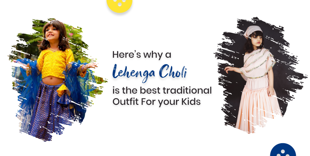 Here’s why a Lehenga Choli is the best traditional Outfit For your Kids