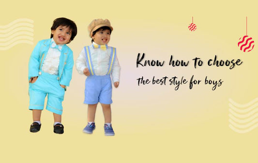 Know how to choose the best style for boys
