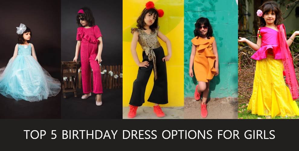 TOP 5 BIRTHDAY DRESS OPTIONS FOR GIRLS