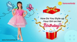 How Do You Style up Your Girl on Her Birthday?