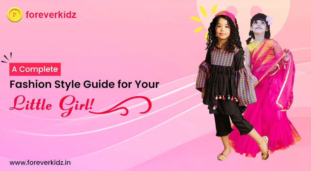 A Complete Fashion Style Guide for Your Little Girl