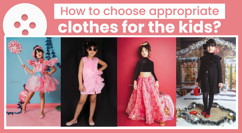 How to choose appropriate clothes for the kids?