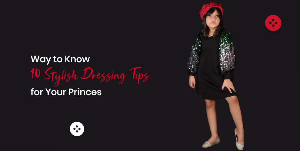 Way to Know 10 Stylish Dressing Tips for Your Princes