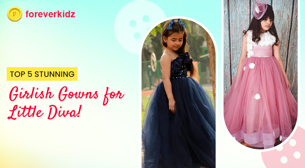 Top Stunning Girlish Gowns for Little Diva ForeverKidz